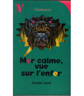 Mer calme vue sur l'enfer, Claude Carré, 1998 - frissons jeunesse, Cauchemar, littérature jeunesse,