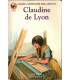 Claudine de Lyon, Marie-Christine Helgerson, 1996  - Canuts de Lyon, le monde d'autrefois, littérature jeunesse,