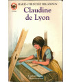 Claudine de Lyon, Marie-Christine Helgerson, 1996  - Canuts de Lyon, le monde d'autrefois, littérature jeunesse,