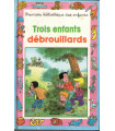 Trois enfants débrouillards, Gilberte Millour et Eric Closter, 1989 - petite enfance,