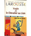 Yvain ou le Chevalier au Lion, Chrétien de Troyes, 1999 - littérature Moyen Age, Classiques Larousse,