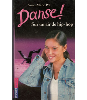 Danse ! Sur un air de hip-hop, Anne-Marie Pol, 2000  - littérature jeunesse, junior,