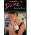 Danse ! A moi de choisir, Anne-Marie Pol, 2000  - littérature jeunesse, junior,