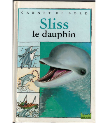 Sliss le dauphin, Carnet de bord, Pierre Baldurinos, 1997 -, livres éducatifs jeunesse, animaux marins,