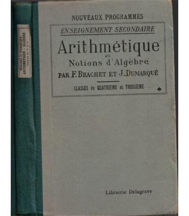 Arithmétique et notions d'algèbre, classes de 4e et 3e, Brachet et Dumarqué, 1939 - manuels mathématiques,