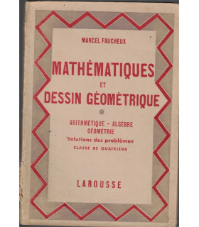 Mathématiques, arithmétique, algèbre, dessin géométrique classe 4e, Faucheux, 1947 - programmes 1945, manuels mathématiques,