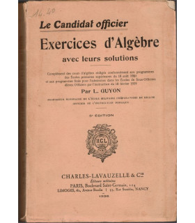 Le candidat officier, exercices d'algèbre avec solutions, Guyon, 1936 -, instruction militaire, manuels mathématiques,