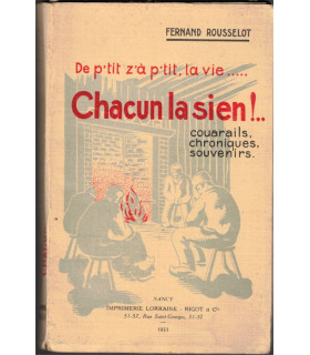 Chacun la sien, couarails chroniques souvenirs, Fernand Rousselot, 1933 -, Lorraine, régionalisme, contes populaires,