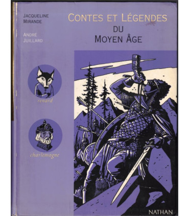 Contes et légendes du Moyen Age, Jacqueline Mirande, 1998 -, littérature Moyen Age, contes Fernand Nathan,