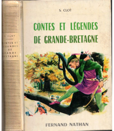 Contes et légendes de Grande-Bretagne, Clot, 1973 -, littérature anglaise, littérature Moyen Age, contes Fernand Nathan,