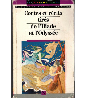 Contes et récits tirés de l'Iliade et l'Odyssée, G. Chandon, 1990 -, Homère, Grèce antique, auteurs classiques grecs,