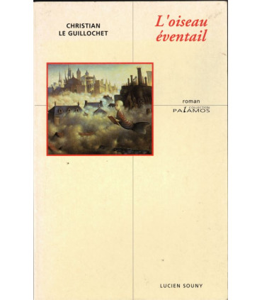 L'oiseau éventail, Christian Le Guillochet, 1995 - amour paternel, perte d'un fils,