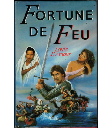 Fortune de feu, Louis l'Amour, 1986 - roman Moyen Age, chevaliers, roman historique,
