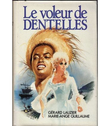 Le voleur de dentelles, Gérard Lauzier et Marie-Ange Guillaume, 1986 - roman historique,