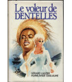 Le voleur de dentelles, Gérard Lauzier et Marie-Ange Guillaume, 1986 - roman historique,