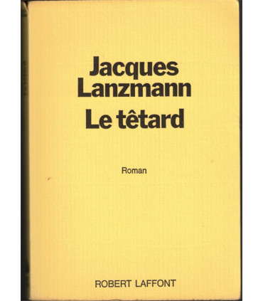 Le têtard, Jacques Lanzmann, 1976 - souvenir d'enfance, 2e guerre mondiale,