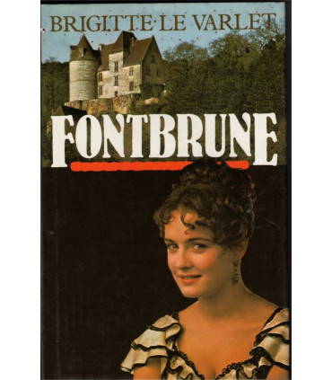 Fontbrune, Brigitte Le Varlet, 1985 - roman historique, roman d'amour,