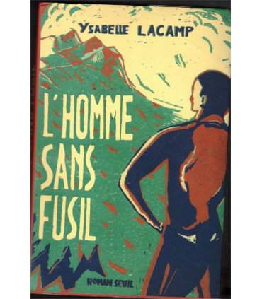L'homme sans fusil, Ysabelle Lacamp, 2002 - roman d'amour, 2e guerre mondiale,