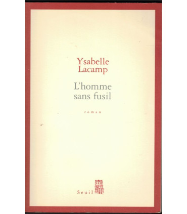 L'homme sans fusil, Ysabelle Lacamp, 2002 - roman d'amour, 2e guerre mondiale,