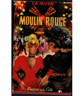 Moulin Rouge, Pierre La Mure, 1953 -, Montmartre, Toulouse-Lautrec, peintres, cinéma,