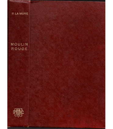 Moulin Rouge, Pierre La Mure, 1953 -, Montmartre, Toulouse-Lautrec, peintres, cinéma,