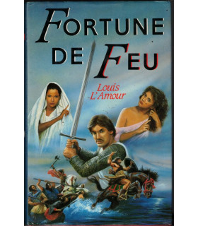 Fortune de feu, Louis L'Amour, 1986 - roman Moyen Age, chevaliers, roman historique,