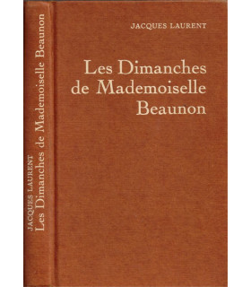 Les dimanches de Mademoiselle Beaunon, Jacques Laurent, 1982 -