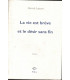 La vie est brève et le désir sans fin, Patrick Lapeyre, 2010 -