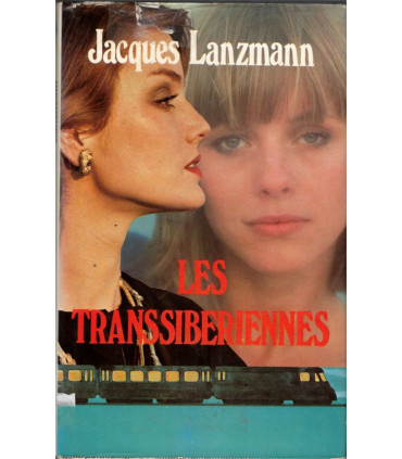 Les transsibériennes, Jacques Lanzmann, 1979 - train Transsibérien,