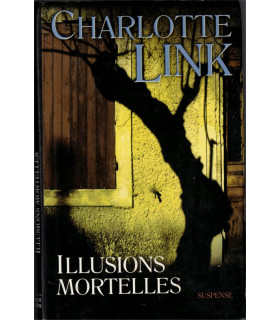 Illusions mortelles, Charlotte Link, 2004 - suspense, roman policier,