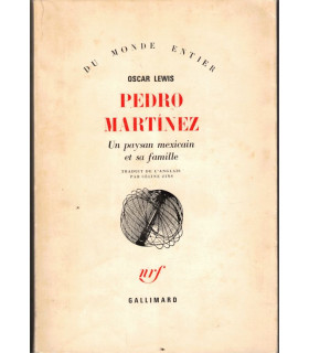 Pedro Martines, un paysan mexicain et sa famille, Oscar Lewis, 1966 -, Mexique,