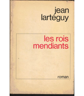 Les rois mendiants,  Jean Lartéguy, 1975 -, roman d'aventures