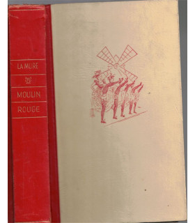 Moulin Rouge, Pierre La Mure, 1953 -, Montmartre, Toulouse-Lautrec, peintres,