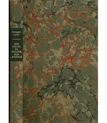 Mon enfant, ma douleur, mon bonheur, Monique Lafon, 1990 -, amour maternel, enfant handicapé,