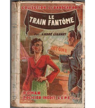 Le train fantôme, André Liaunet, 1948 - roman policier, roman de gare, Le bandeau noir,