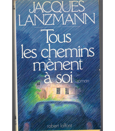 Tous les chemins mènent à soi, Jacques Lanzmann, 1979 -