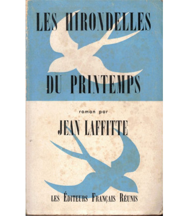 Les hirondelles du printemps, Jean Laffitte, 1956 - roman,