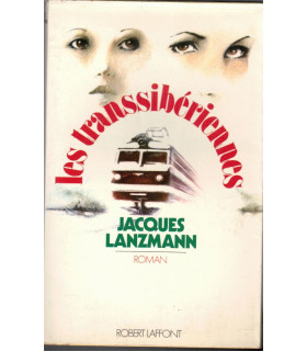 Les transsibériennes, Jacques Lanzmann, 1978 - train Transsibérien,