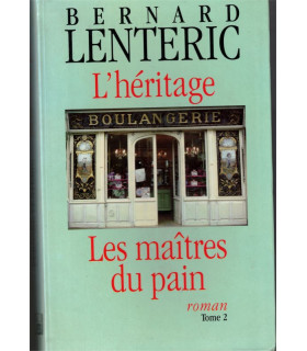 Les maîtres du pain, T2 L'héritage, Bernard Lenteric, 1994 - saga familiale, Corrèze, feuilleton TV, boulangers,