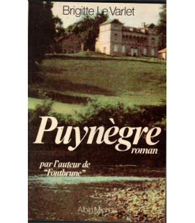 Puynègre, Brigitte Le Varlet, 1985 - saga familiale, roman historique, roman d'amour,