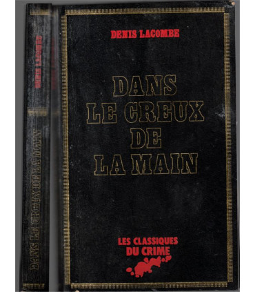 Dans le creux de la main, Denis Lacombe, 1979 -, Classiques du Crime, polar, roman policier,