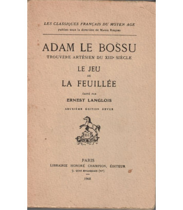 Adam Le Bossu trouvère artésien du XIIIe s, Le Jeu de la Feuillée, 1968  -, Classiques français, théâtre, littérature Moyen Age,