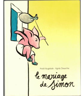 Le mariage de Simon, Anaïs Vaugelade, Agnès Desarthe, 2012 -, L'Ecole des Loisirs, BD enfants, livres petite enfance,