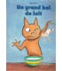 Un grand bol de lait, Alan Mets,2007 -, dessins chats, BD enfants, premiers livres pour enfants, livres petite enfance,