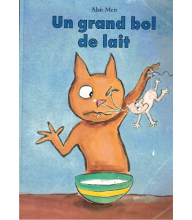 Un grand bol de lait, Alan Mets, 2007 -, L'Ecole des Loisirs, dessins chats, BD enfants, livres petite enfance,