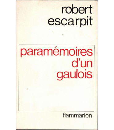Paramémoires d'un gaulois, Robert Escarpit, 1968 - biographie, intellectuels français XXe siècle,