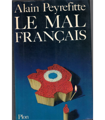Le mal français, Alain Peyrefitte, 1976 - politique en 1970, société française en 1970
