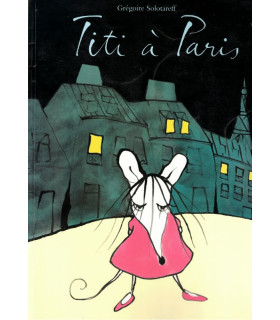Titi à Paris, Grégoire Solotareff, 2009 -, L'Ecole des Loisirs, BD enfants, livres petite enfance,