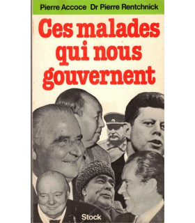 Ces malades qui nous gouvernent, Pierre Accoce et Rentchnick, 1976 - santé hommes politiques, politique,