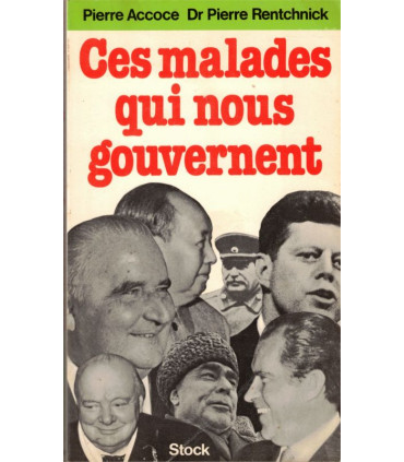 Ces malades qui nous gouvernent, Pierre Accoce et Rentchnick, 1976 - santé hommes politiques, politique,